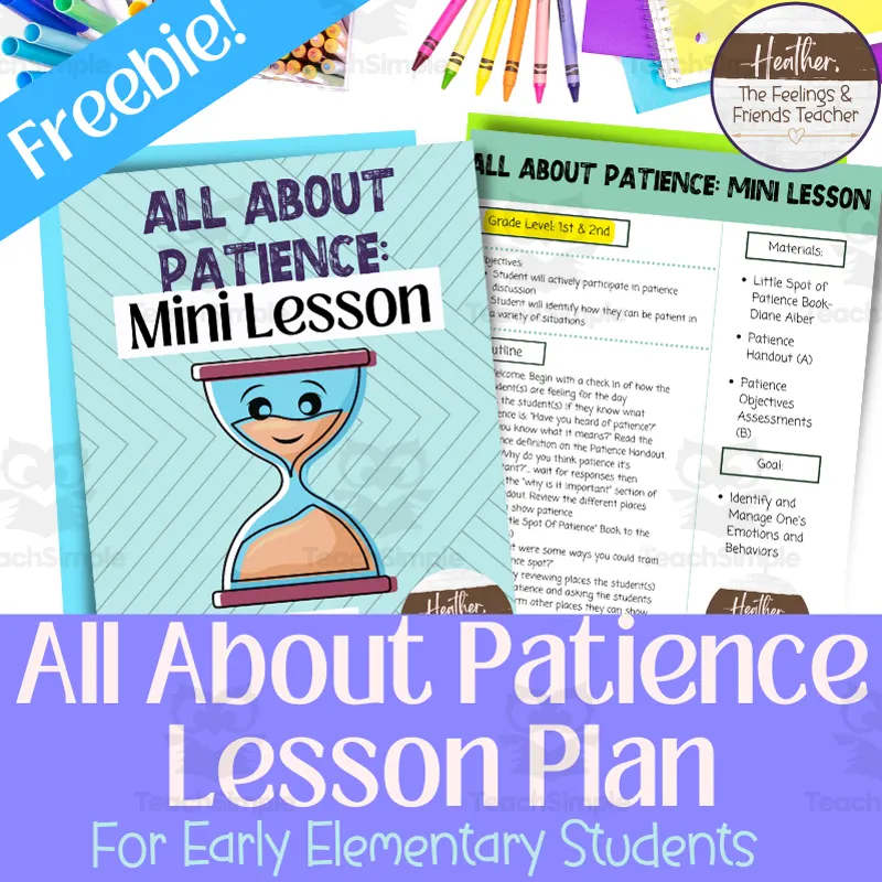 An educational teaching resource from Counseling Chaos entitled Free Teaching Patience Lesson Plan for First and Second Graders downloadable at Teach Simple.