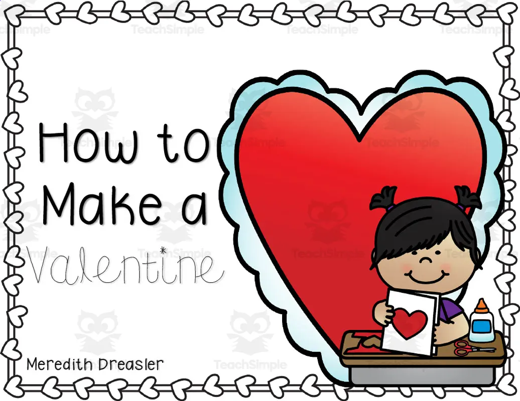 An educational teaching resource from Glitter and Grace entitled How to Make a Valentine | Interactive Reading Packet downloadable at Teach Simple.