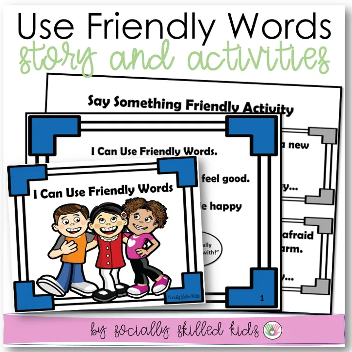 An educational teaching resource from Socially Skilled Kids entitled I Can Use Friendly Words, Social Skills Story and Activities downloadable at Teach Simple.