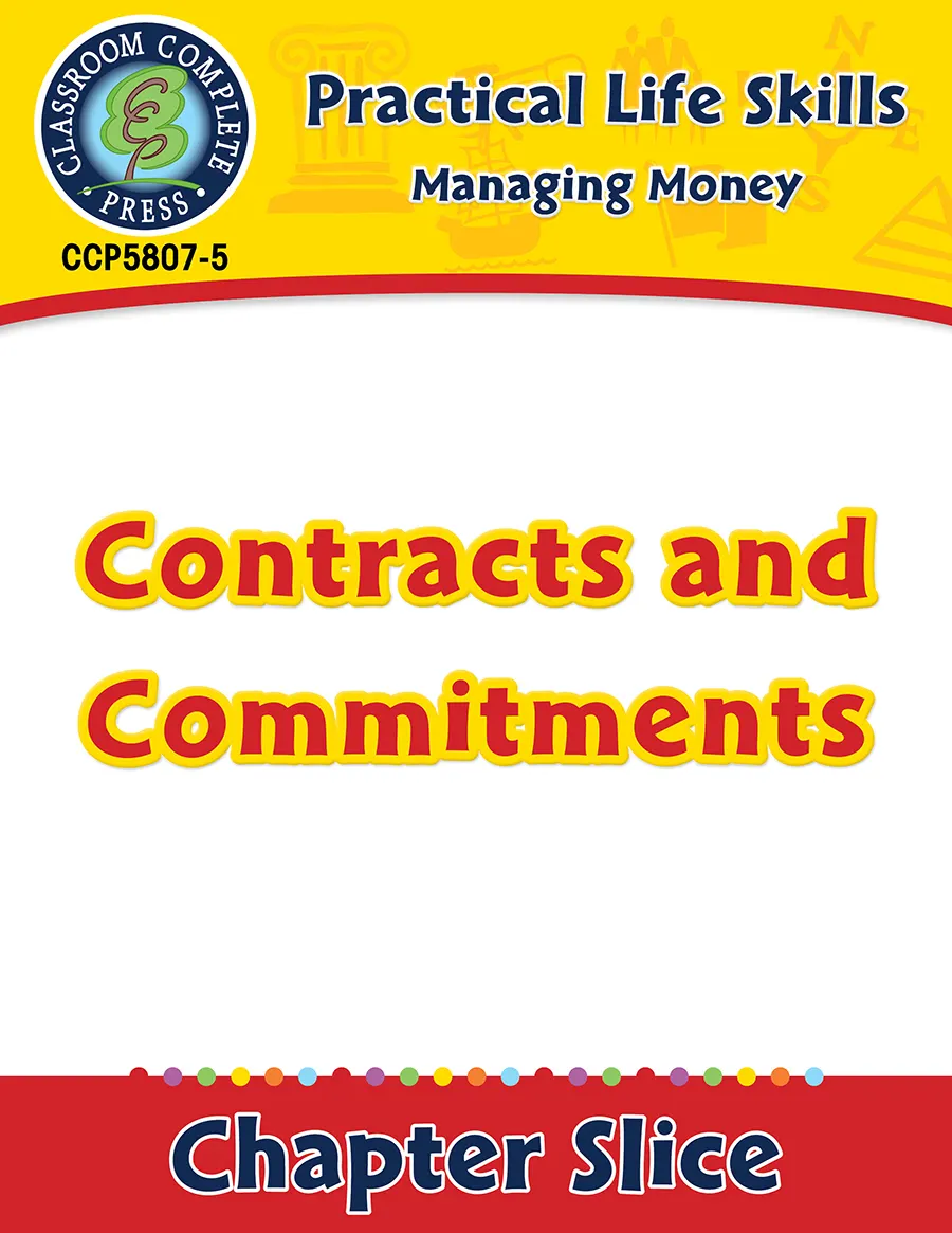 An educational teaching resource from Classroom Complete Press entitled Managing Money: Contracts & Commitments Gr. 9-12+ downloadable at Teach Simple.