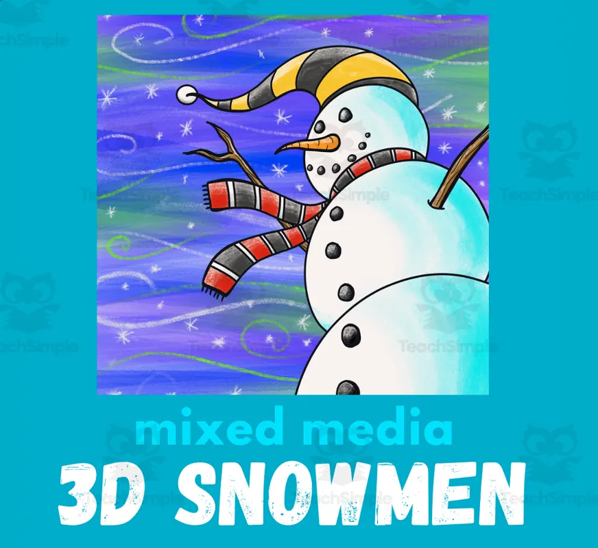 An educational teaching resource from The Art Ninja entitled Mixed Media 3D Snowmen downloadable at Teach Simple.