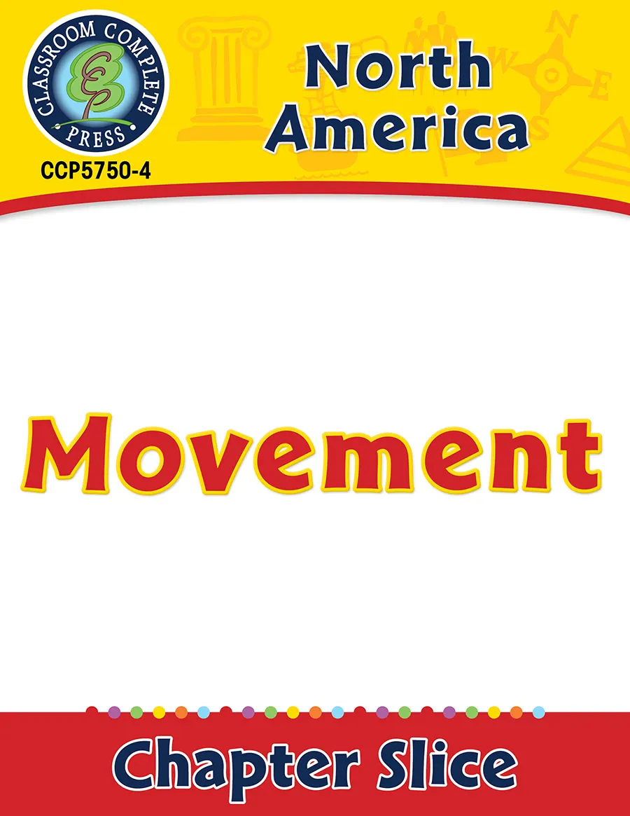 An educational teaching resource from Classroom Complete Press entitled North America: Movement Gr. 5-8 downloadable at Teach Simple.