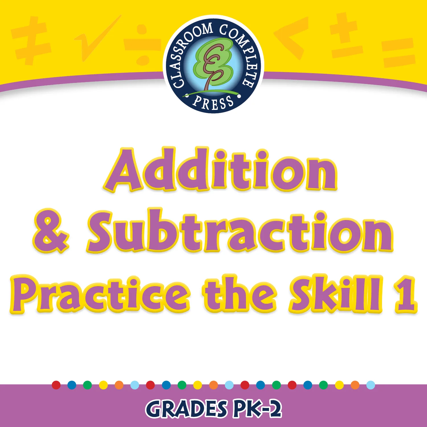 An educational teaching resource from Classroom Complete Press entitled Number & Operations: Addition & Subtraction - Practice the Skill 1 - PC Software downloadable at Teach Simple.