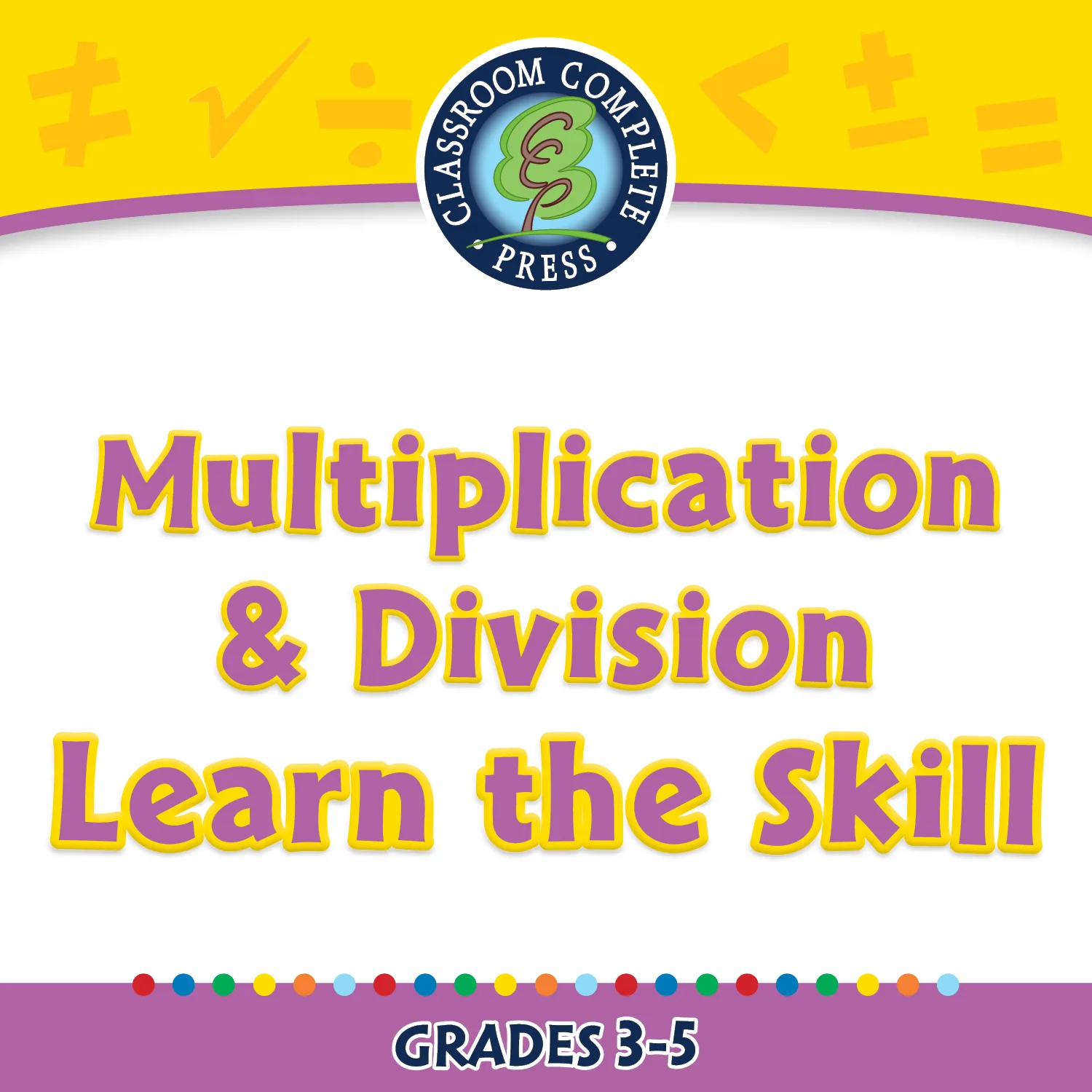 An educational teaching resource from Classroom Complete Press entitled Number & Operations: Multiplication & Division - Learn the Skill - FLASH-PC downloadable at Teach Simple.