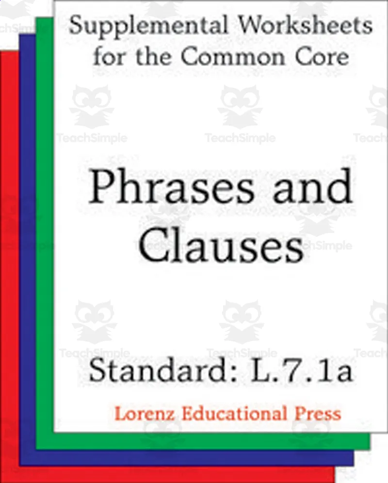 An educational teaching resource from Classroom Complete Press entitled Phrases and Clauses (CCSS L.7.1a): Supplemental Worksheets for the Common Core downloadable at Teach Simple.