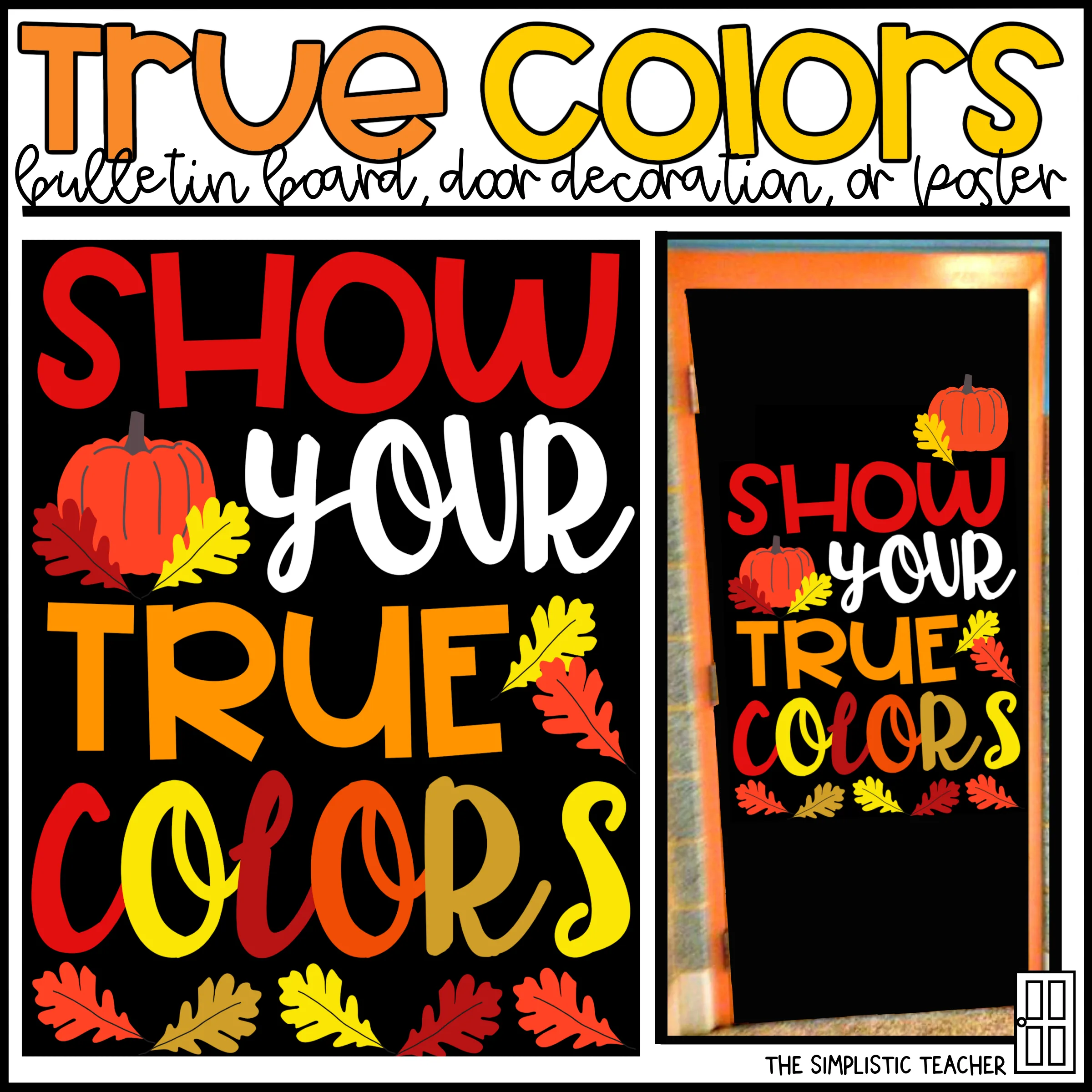 An educational teaching resource from The Simplistic Teacher entitled Show Your True Colors Positive Mindset Bulletin Board Kit, Door Decoration Set, or Poster downloadable at Teach Simple.