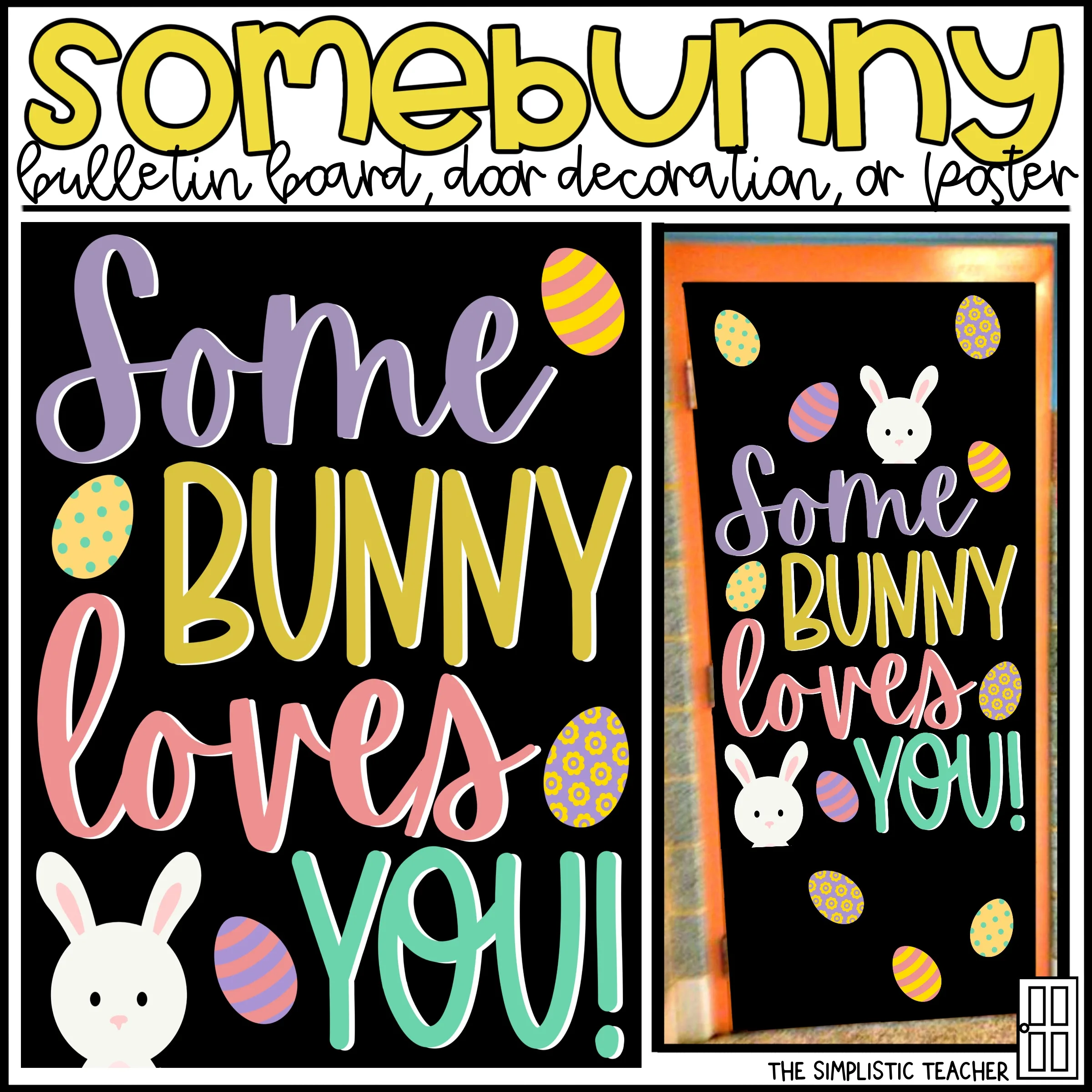 An educational teaching resource from The Simplistic Teacher entitled Some Bunny Loves You Easter April Bulletin Board, Door Decor, or Poster downloadable at Teach Simple.