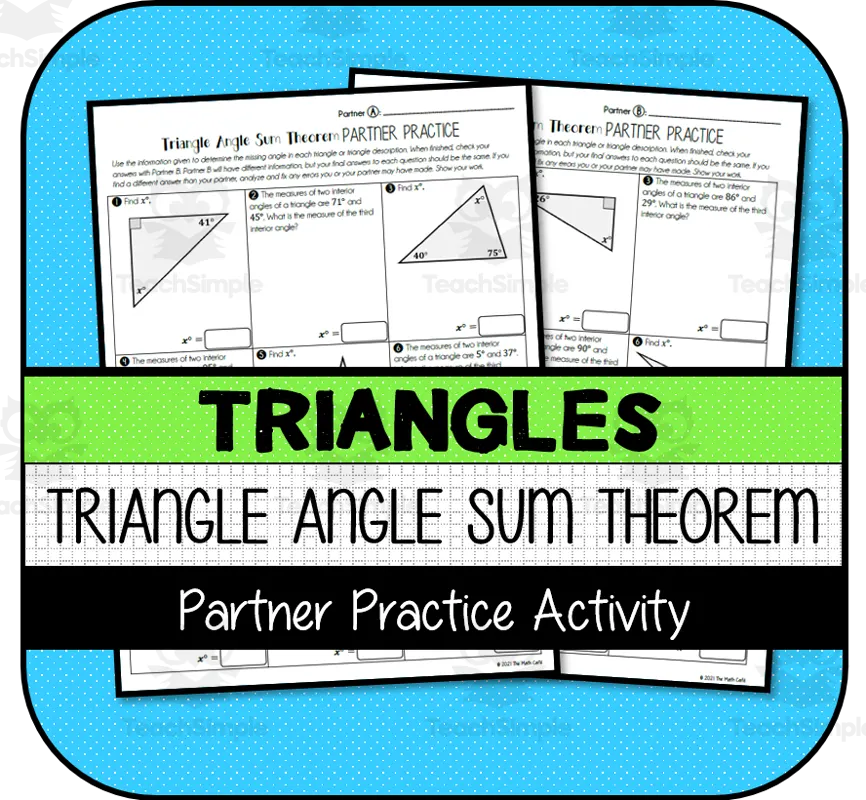 Triangle Angle Sum Theorem PARTNER PRACTICE by Teach Simple