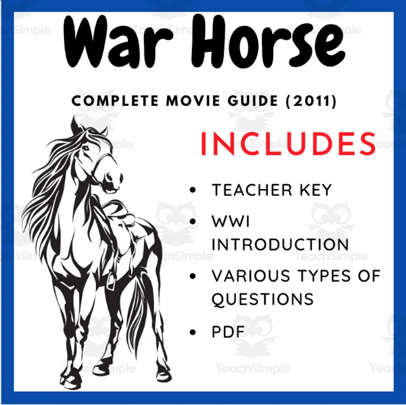 An educational teaching resource from Dr. Will Pulgarin entitled War Horse (2011): Introduction to WWI & Complete Video Guide downloadable at Teach Simple.