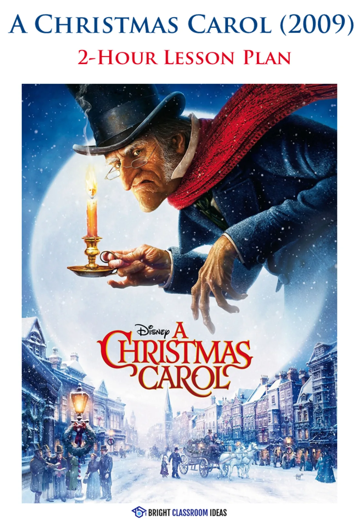 An educational teaching resource from Bright Classroom Ideas Marketplace entitled A Christmas Carol (2009) β 2-Hour Film Lesson Plan & Worksheet downloadable at Teach Simple.