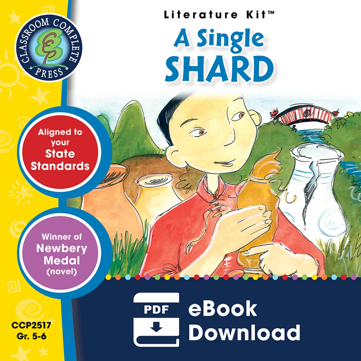 An educational teaching resource from Classroom Complete Press entitled A Single Shard - Literature Kit Gr. 5-6 downloadable at Teach Simple.