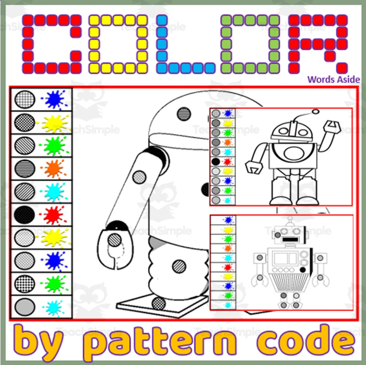An educational teaching resource from WORDS ASIDE entitled Color by Pattern Code | ROBOTS downloadable at Teach Simple.