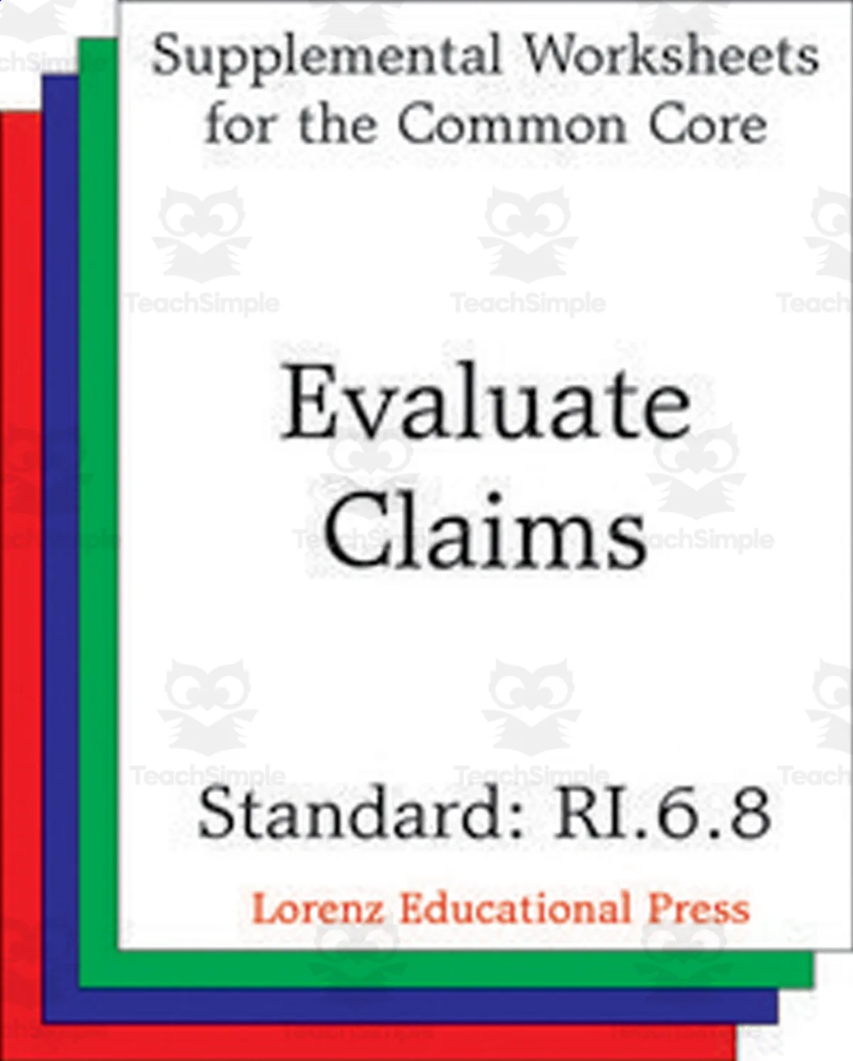 An educational teaching resource from Classroom Complete Press entitled Evaluate Claims (CCSS RI.6.8): Supplemental Worksheets for the Common Core downloadable at Teach Simple.