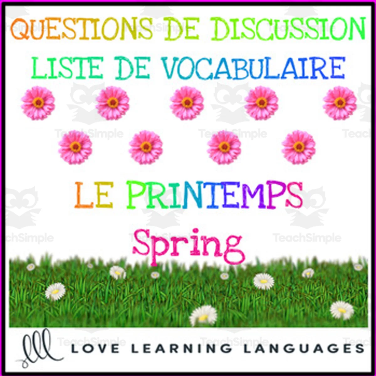 An educational teaching resource from Love Learning Languages entitled French: Advanced Conversation Questions - Spring Vocabulary downloadable at Teach Simple.