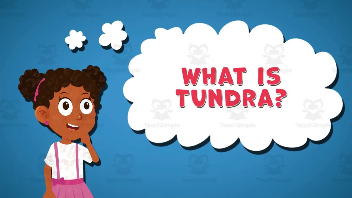 An educational teaching resource from Educational Voice entitled I WONDER - What Is Tundra | Animated Video Lesson downloadable at Teach Simple.