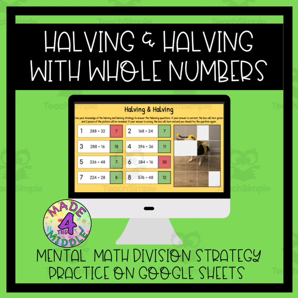 An educational teaching resource from Made 4 The Middle entitled Mental Math Mystery Picture Reveal: "Halving & Halving" Division Strategy downloadable at Teach Simple.