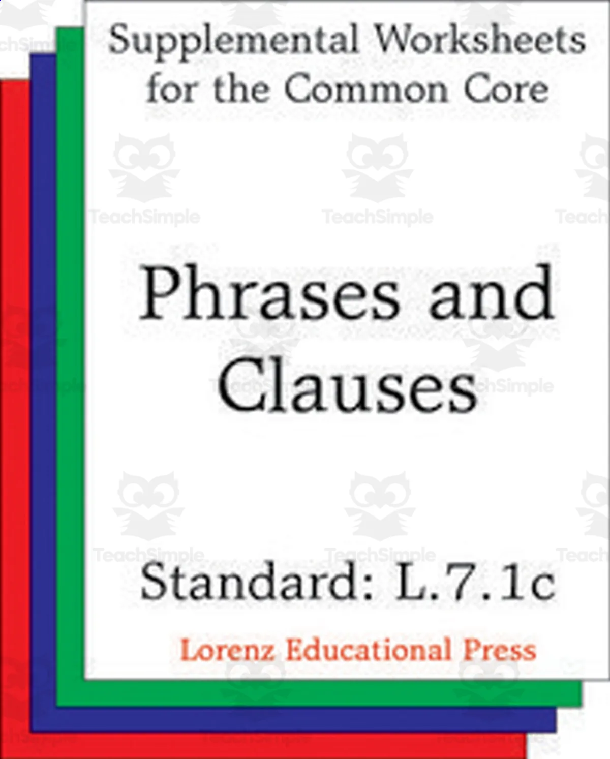 An educational teaching resource from Classroom Complete Press entitled Phrases and Clauses (CCSS L.7.1c): Supplemental Worksheets for the Common Core downloadable at Teach Simple.