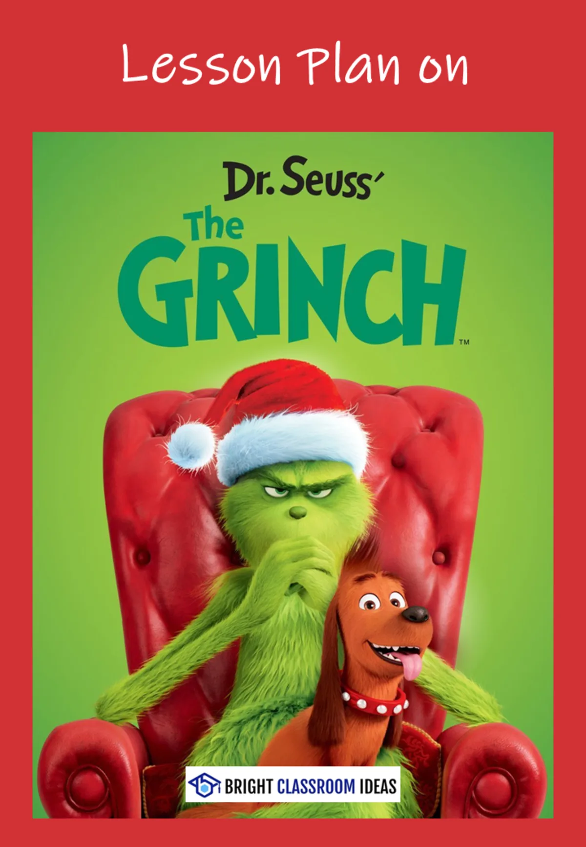 An educational teaching resource from Bright Classroom Ideas Marketplace entitled The Grinch (2018) - Elementary English Lesson Plan & Worksheet Pack downloadable at Teach Simple.