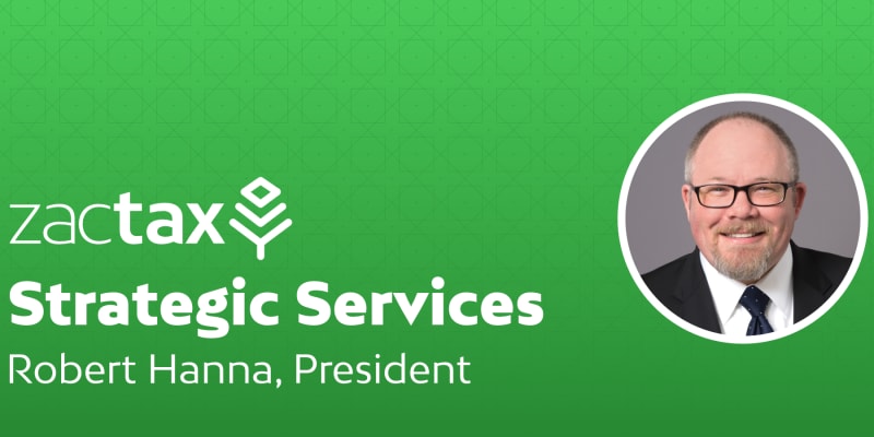 ZacTax launches new Strategic Services division, names Robert Hanna President