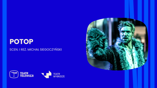POTOP w Teatrze Telewizji - pokaz przedpremierowy