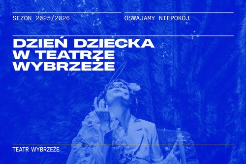 Dzień Dziecka w Teatrze Wybrzeże