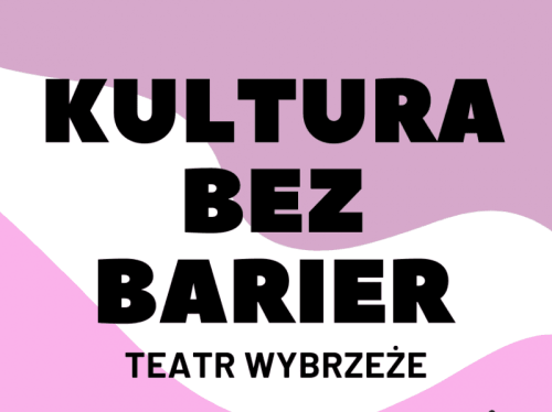 PUNKT ZERO w projekcie KULTURA BEZ BARIER