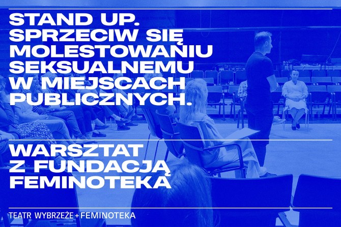 Jak reagować na molestowanie w przestrzeni publicznej? Warsztat z Feminoteką
