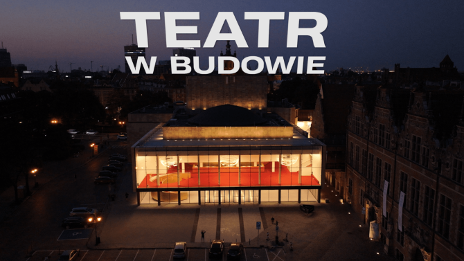 Finałowy odcinek serii TEATR W BUDOWIE!