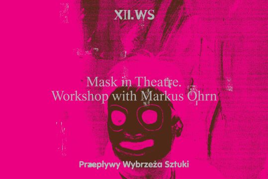 Mask in Theatre. Workshop with Markus Öhrn