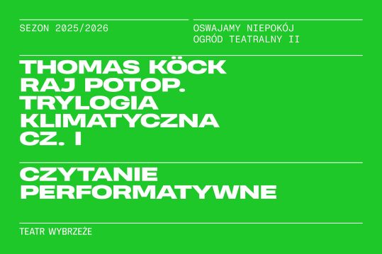 Raj potop. Trylogia klimatyczna, cz. I - Czytanie performatywne