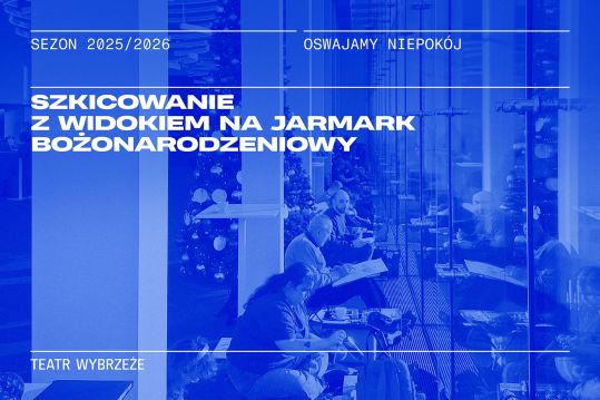 Szkicowanie z widokiem na Jarmark Bożonarodzeniowy