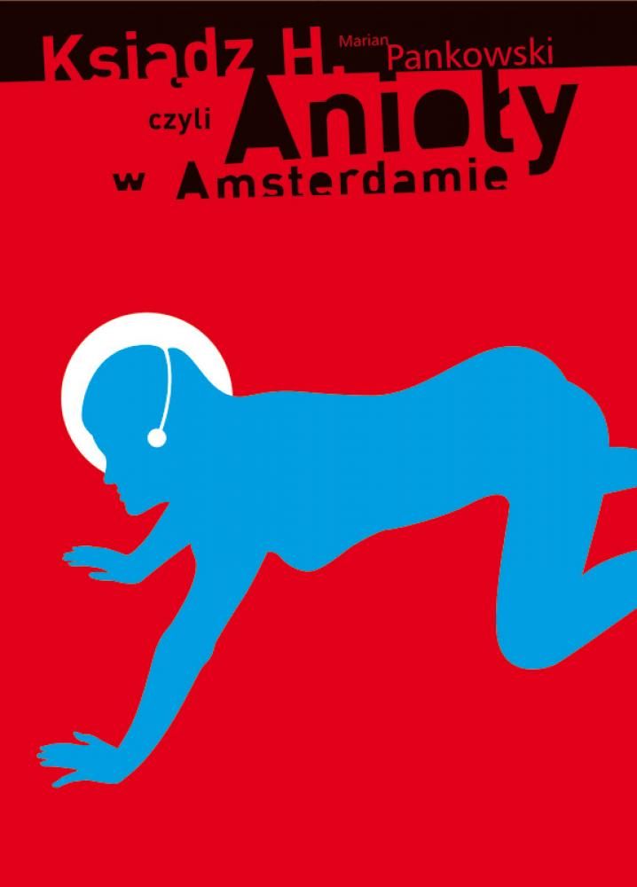 Plakat do spektaklu Ksiądz H., czyli Anioły w Amsterdamie