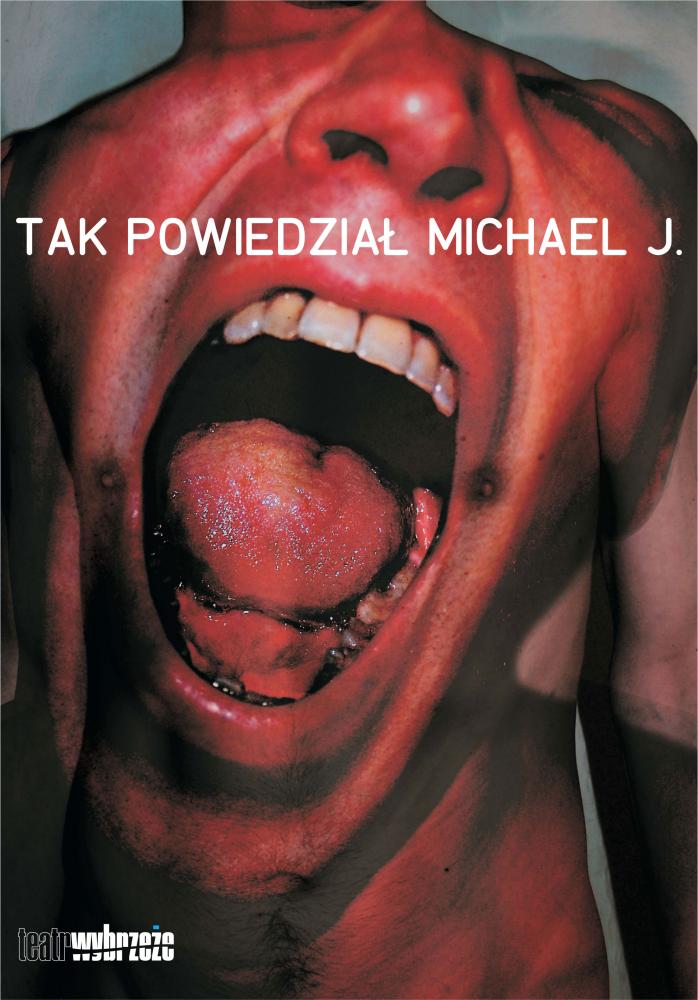 Plakat do spektaklu TAK POWIEDZIAŁ MICHAEL J.