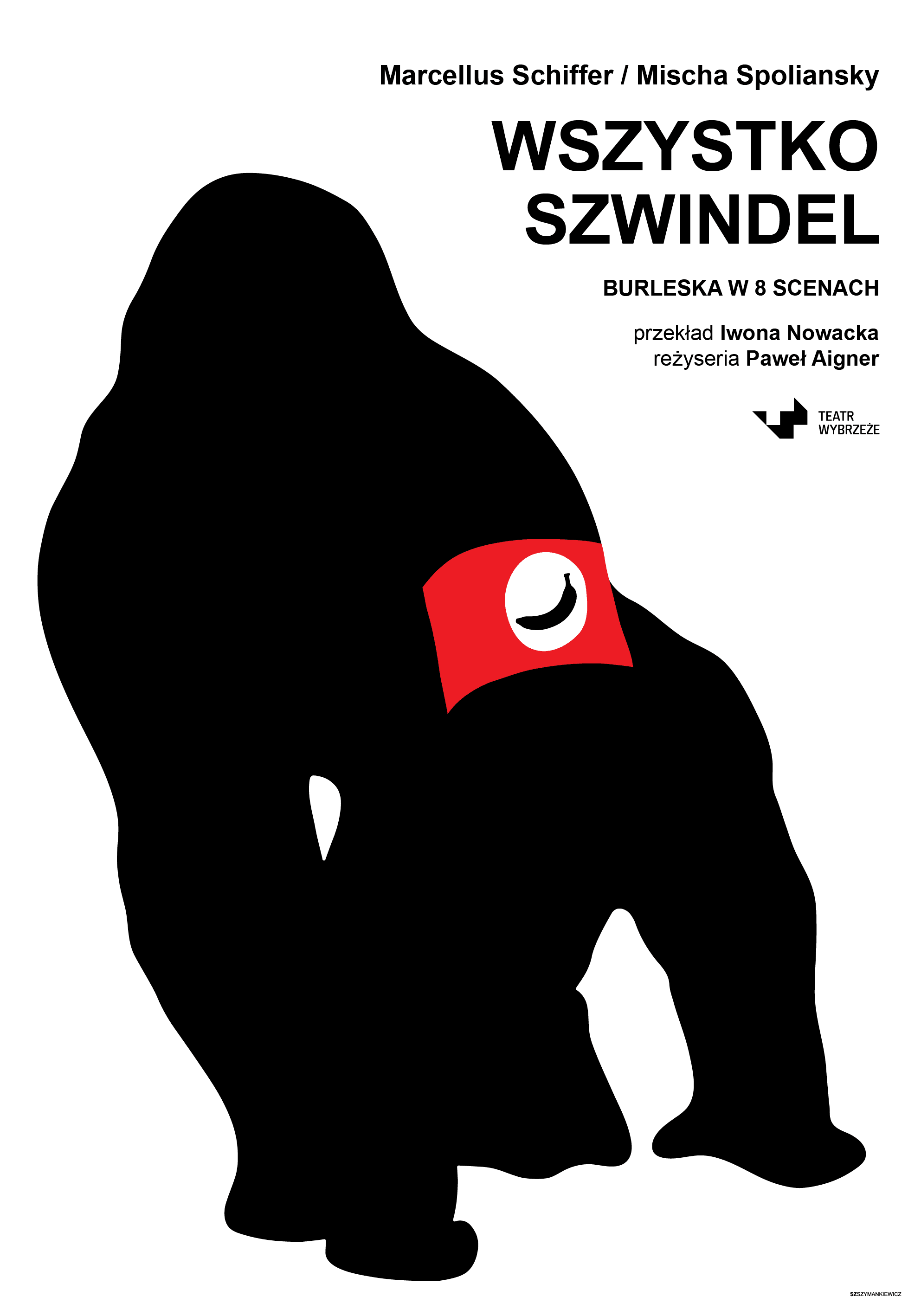 Plakat do spektaklu Wszystko szwindel