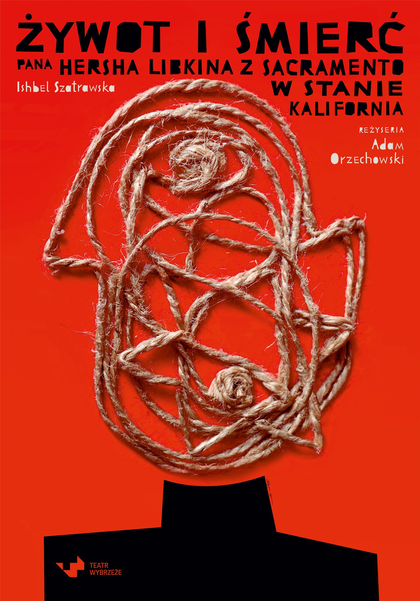 Plakat do spektaklu Żywot i śmierć pana Hersha Libkina z Sacramento w stanie Kalifornia