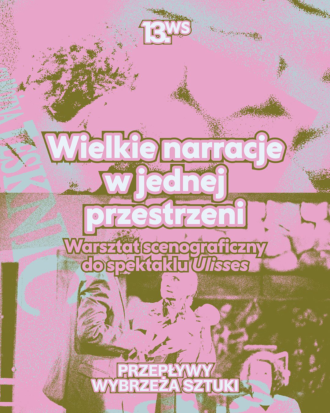 Plakat do spektaklu Wielkie narracje w jednej przestrzeni. Warsztat scenograficzny towarzyszący spektaklowi „Ulisses”