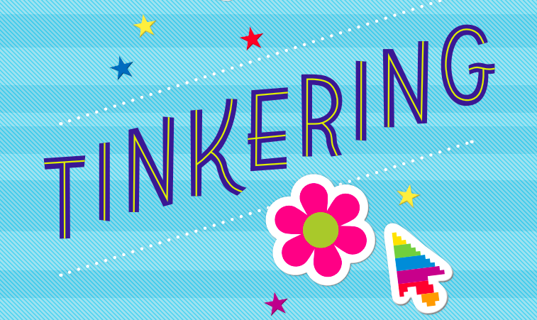 page from Code Like a Girl that says Tinkering