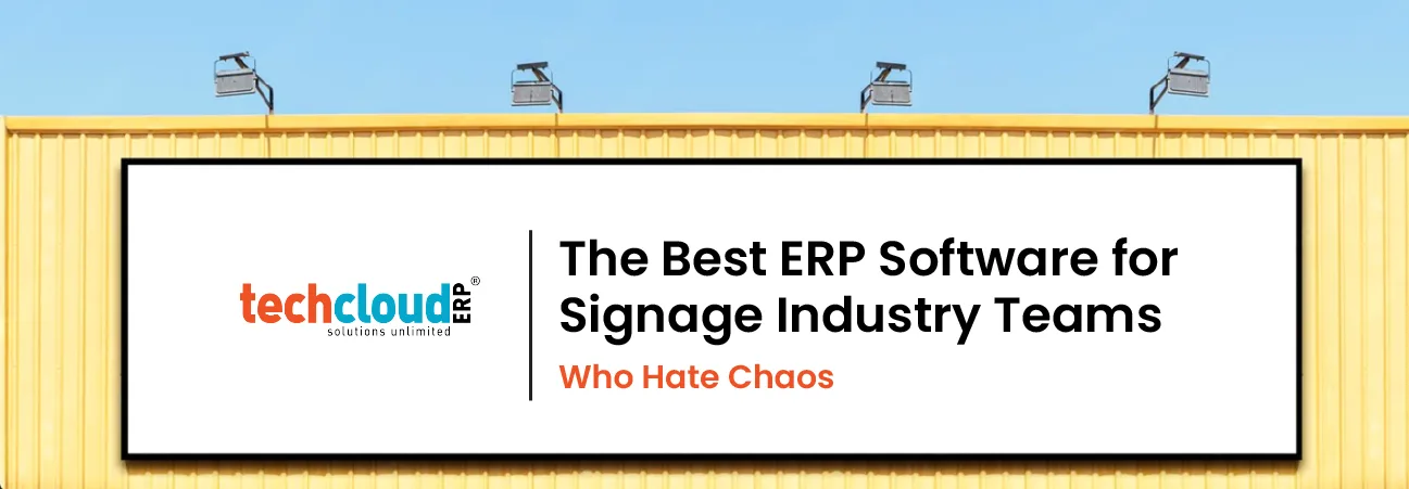 The Best ERP Software for Signage Industry Teams Who Hate Chaos