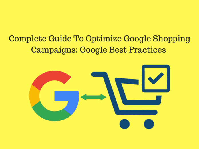 Complete Guide To Optimize Google Shopping Campaign Google Best