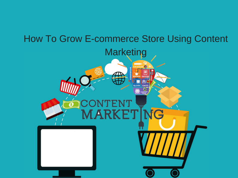How To Grow Store Using Content Marketing[Step By Step