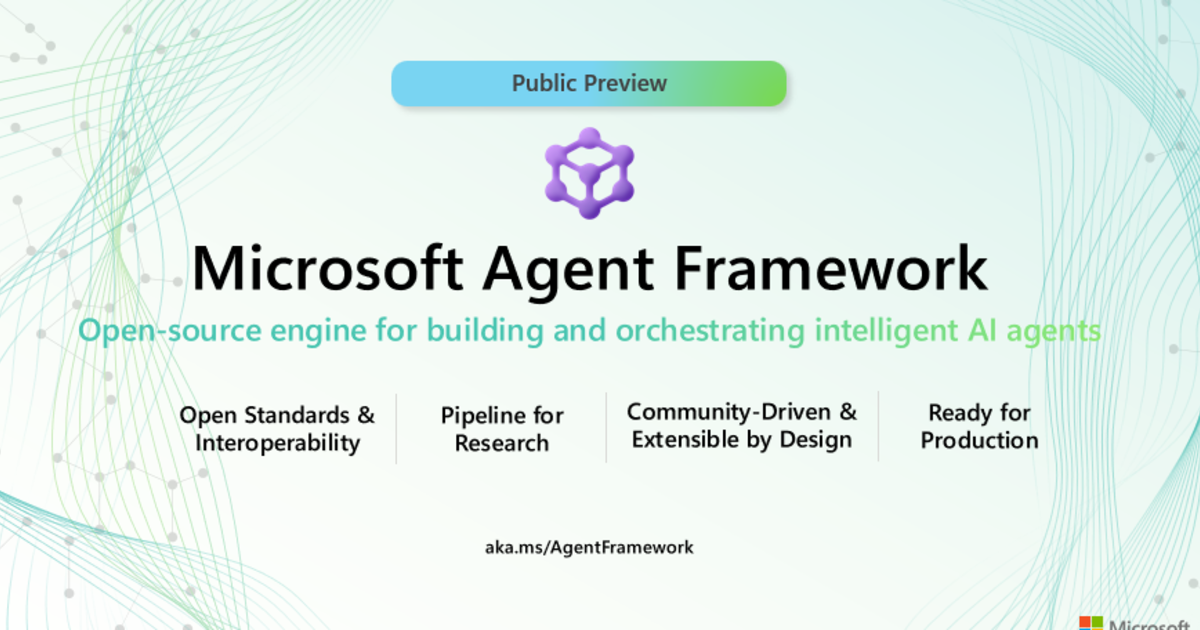 Introducing Microsoft Agent Framework: The Open-Source Engine for ...