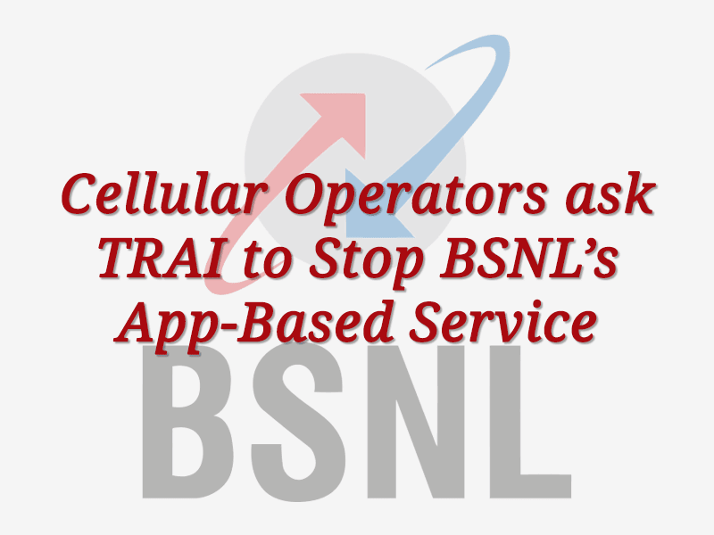 Cellular operators ask TRAI to stop BSNL app-based service