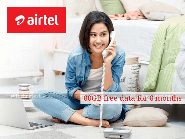 Airtel 60GB free data offer for Postpaid customers for 6 months