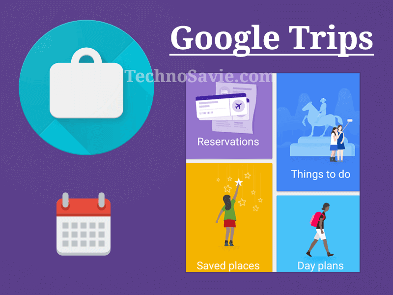 Google Trips Update: Automatically Organize your Trip Details in One Place