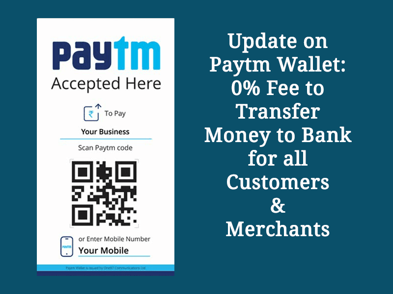 Paytm Wallet: 0% Fee to transfer money to Bank A/c for all customers & merchants