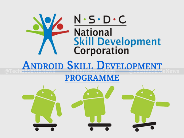 NSDC and Google India launched Android Skill Development programme