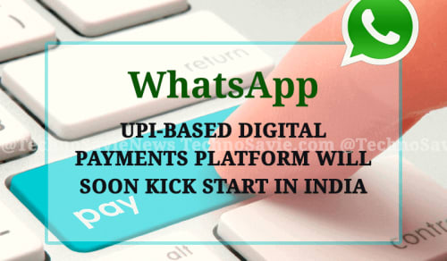 WhatsApp UPI-based digital payments platform will soon kick-start in India