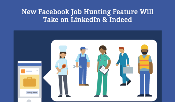 New Facebook Job Hunting Feature Will Challenge LinkedIn & Indeed