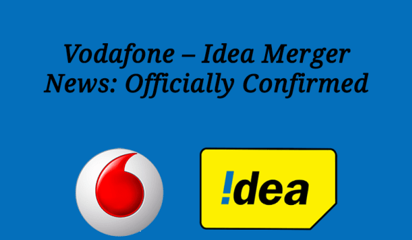 Vodafone- Idea Merger News: Officially Confirmed