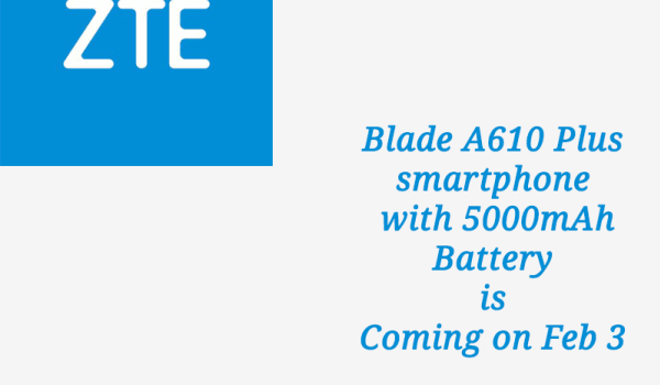 ZTE Blade A610 Plus smartphone with 5,000mAh battery launching in India on Feb 3